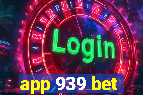 app 939 bet